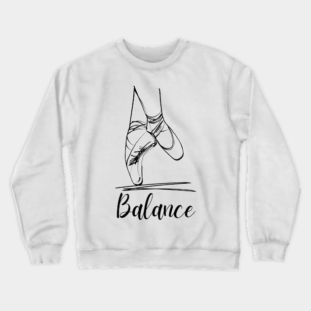 Ballet Dance Balance. Tip Toe. Pointé Crewneck Sweatshirt by Night Monkey